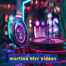 martina olvr videos